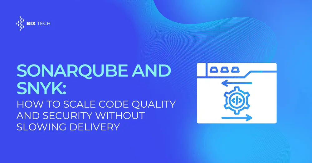 SonarQube and Snyk: How to Scale Code Quality and Security Without Slowing Delivery