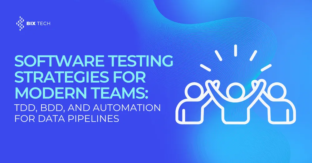 Software Testing Strategies for Modern Data Pipelines: TDD, BDD, and Automation That Actually Works