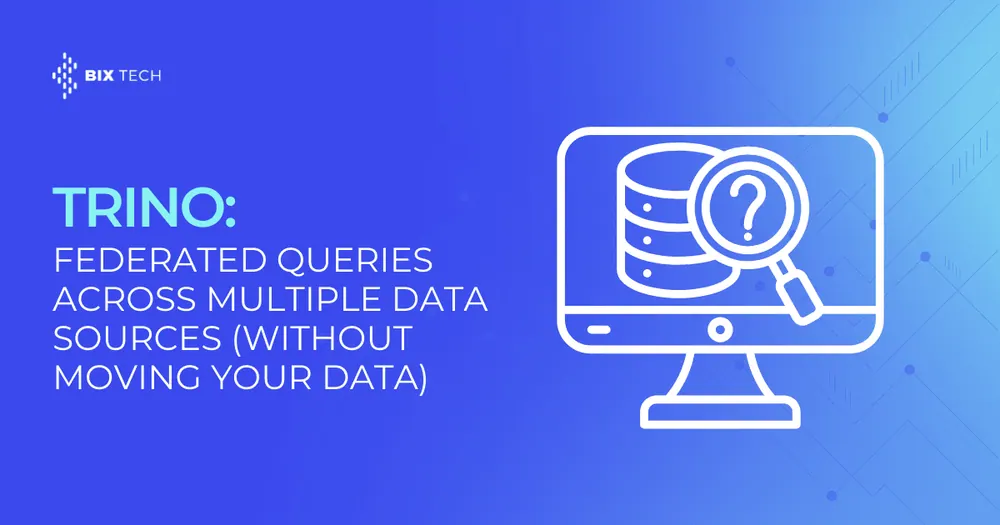 Trino: Federated Queries Across Multiple Data Sources (Without Moving Your Data)