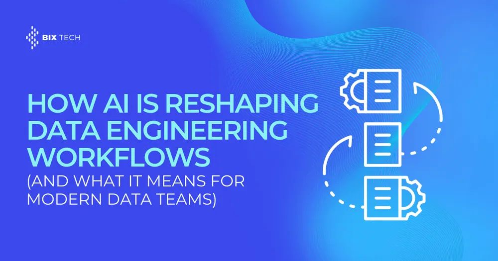 How AI Is Reshaping Data Engineering Workflows (and What It Means for Modern Data Teams)