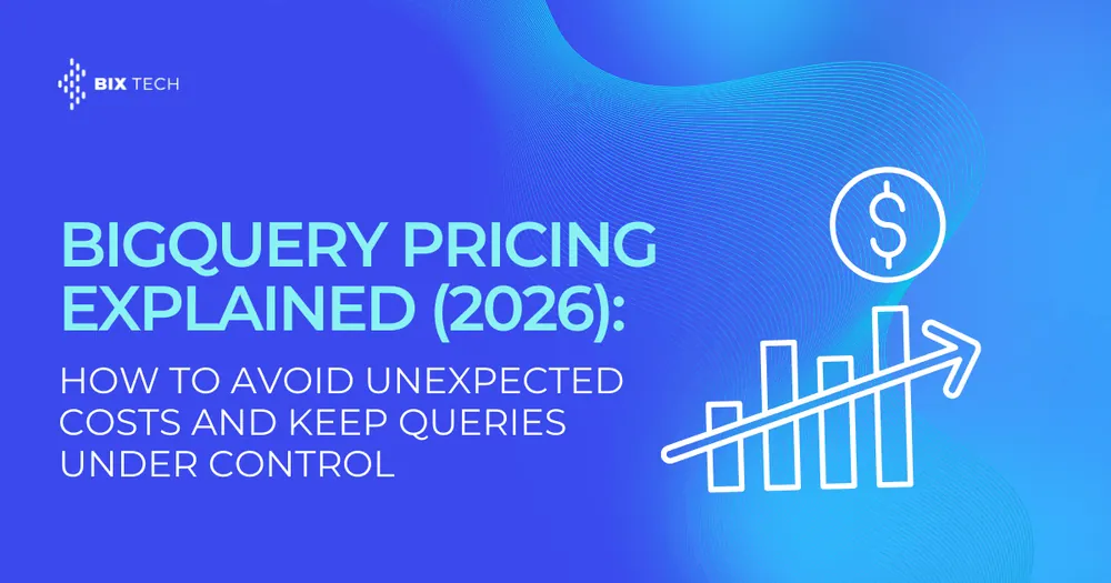 BigQuery Pricing Explained (2026): How to Avoid Unexpected Costs and Keep Queries Under Control