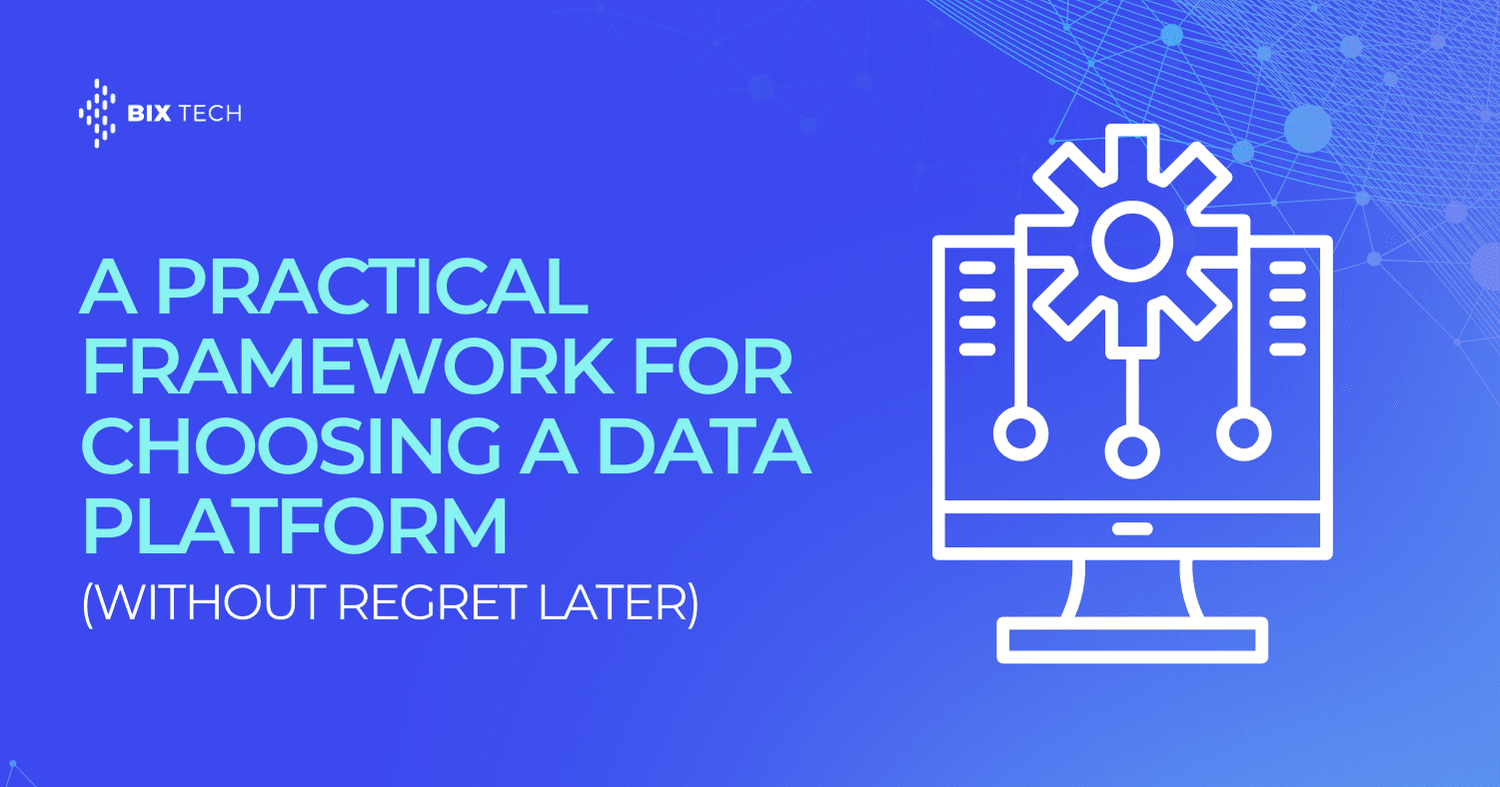 A Practical Framework for Choosing a Data Platform (Without Regret Later)