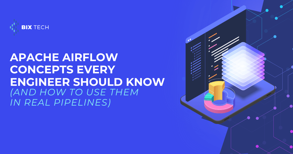 Apache Airflow Concepts Every Engineer Should Know (and How to Use Them in Real Pipelines)