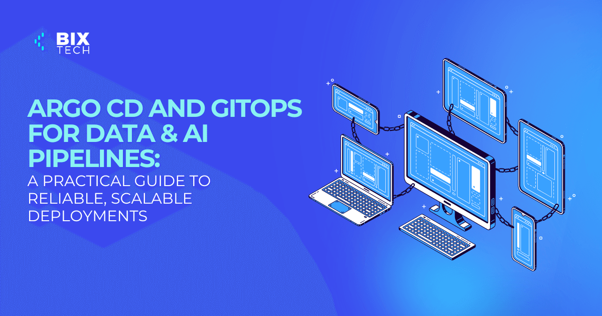 Argo CD and GitOps for Data & AI Pipelines: A Practical Guide to Reliable, Scalable Deployments