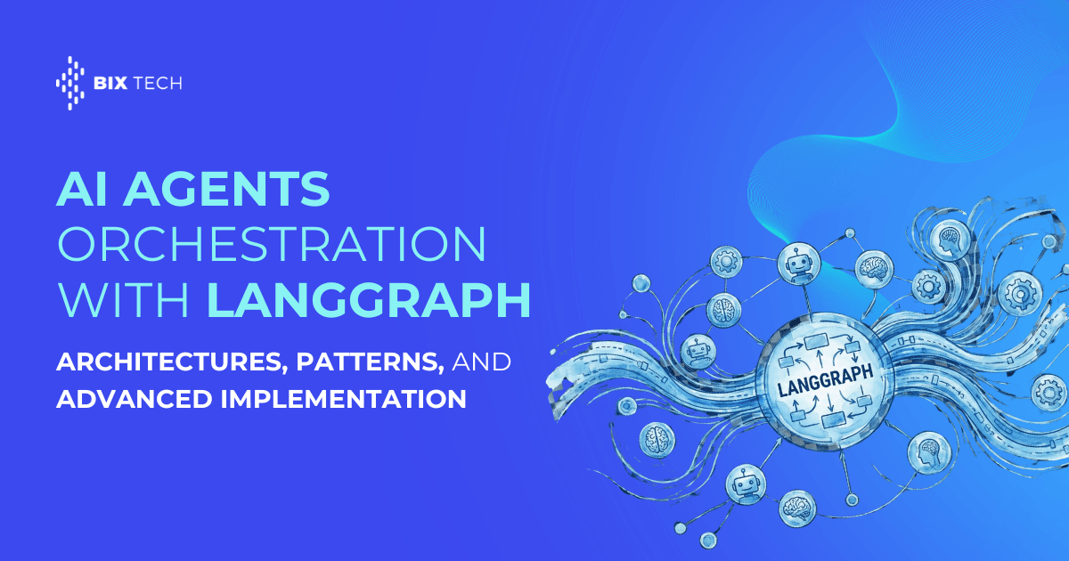 AI Agents orchestration with LangGraph: architectures, patterns, and advanced implementation