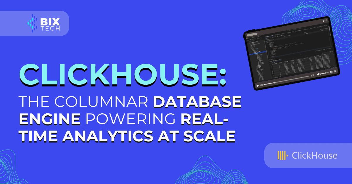 ClickHouse: the columnar Database engine powering real-time analytics at scale