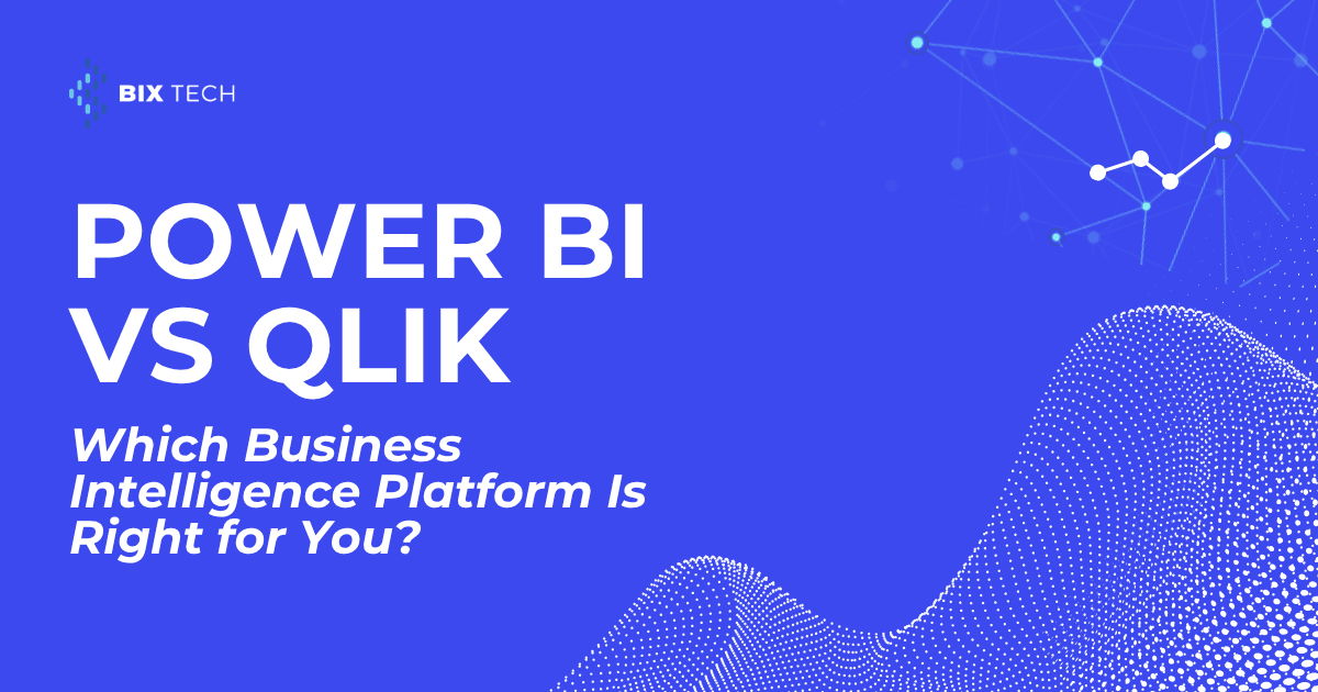 Power BI vs Qlik: Which Business Intelligence Platform Is Right for You?