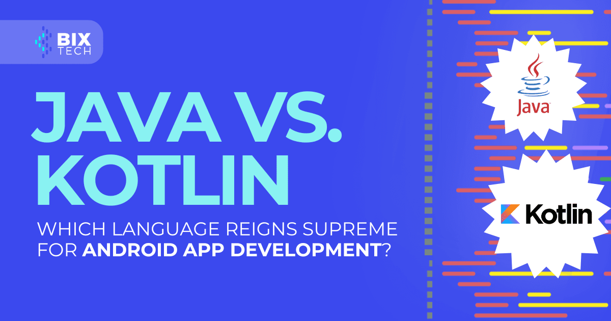 Java vs. Kotlin: Which Language Reigns Supreme for Android App Development?