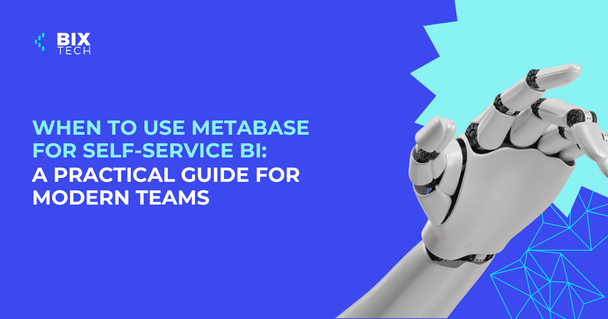 When to Use Metabase for Self-Service BI: A Practical Guide for Modern Teams