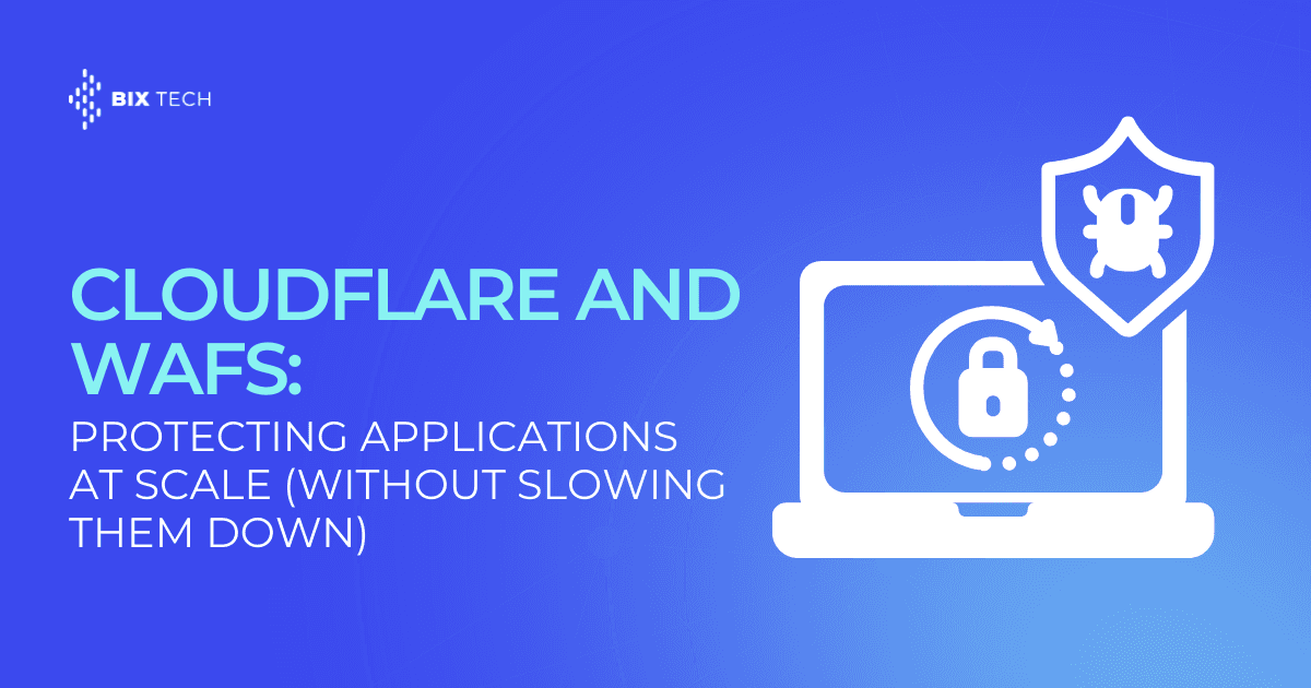 Cloudflare and WAFs: Protecting Applications at Scale (Without Slowing Them Down)