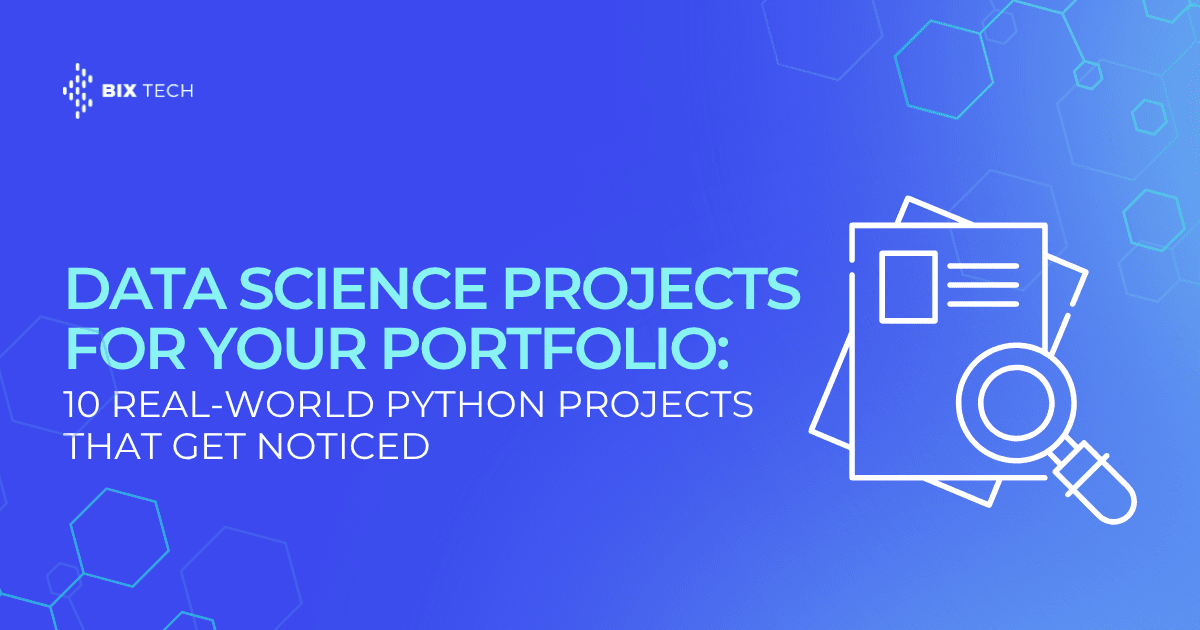Data Science Projects for Your Portfolio: 10 Real-World Python Projects That Get Noticed