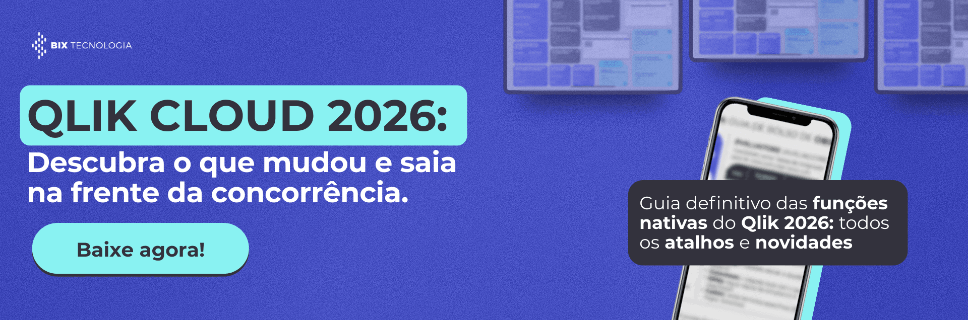 Guia de novidades Qlik Cloud 2026 da BIX Tecnologia: funções nativas, atalhos e inovações para BI.