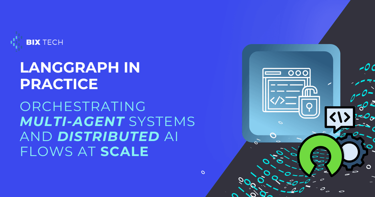 LangGraph in Practice: Orchestrating Multi‑Agent Systems and Distributed AI Flows at Scale