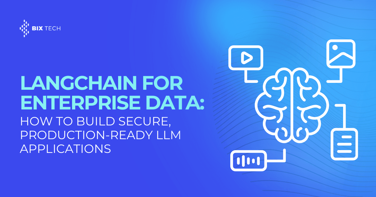 LangChain for Enterprise Data: How to Build Secure, Production-Ready LLM Applications