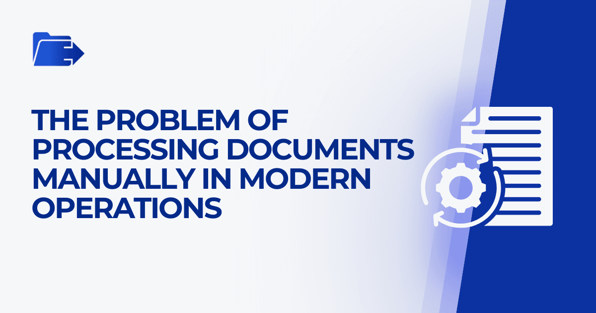 The problem of processing documents manually in modern operations