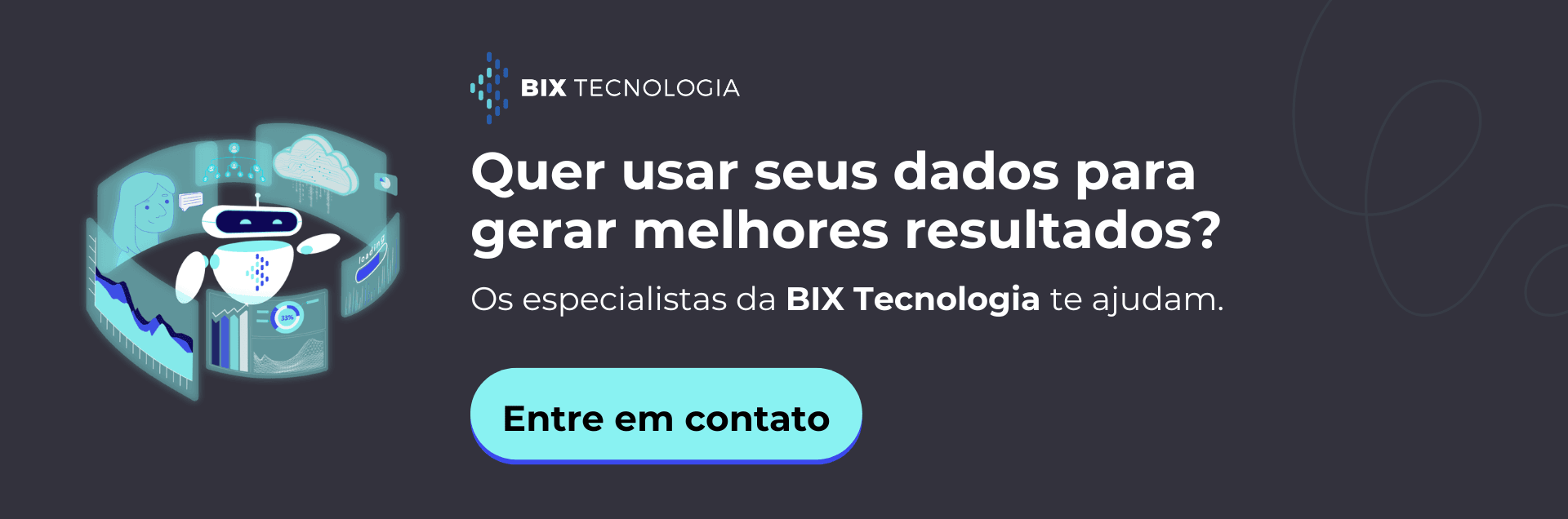 Fale com os especialistas da BIX Tecnologia