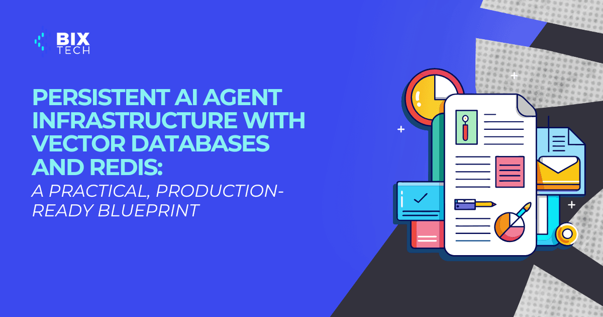 Persistent AI Agent Infrastructure with Vector Databases and Redis: A Practical, Production-Ready Blueprint