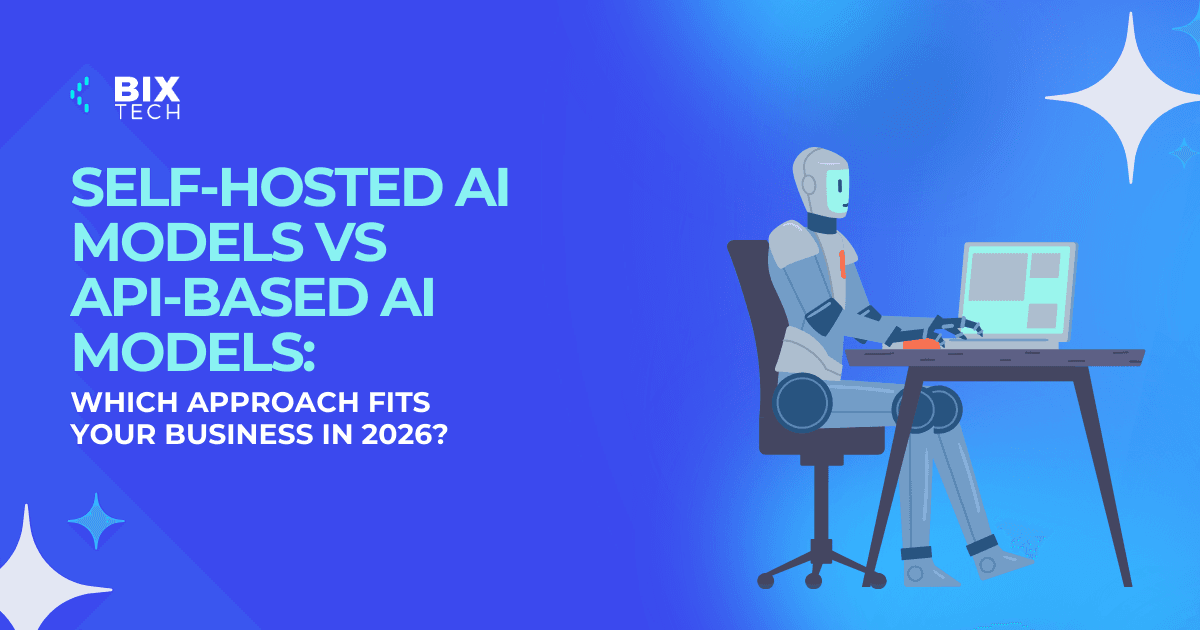 Self-Hosted AI Models vs API-Based AI Models: Which Approach Fits Your Business in 2026?