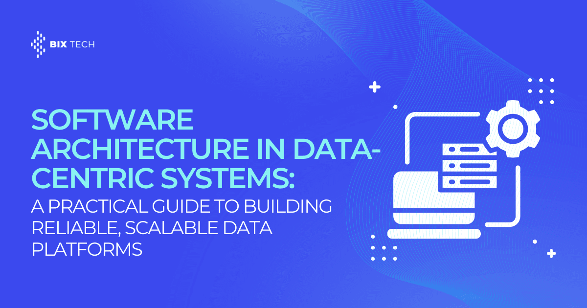 Software Architecture in Data-Centric Systems: A Practical Guide to Building Reliable, Scalable Data Platforms