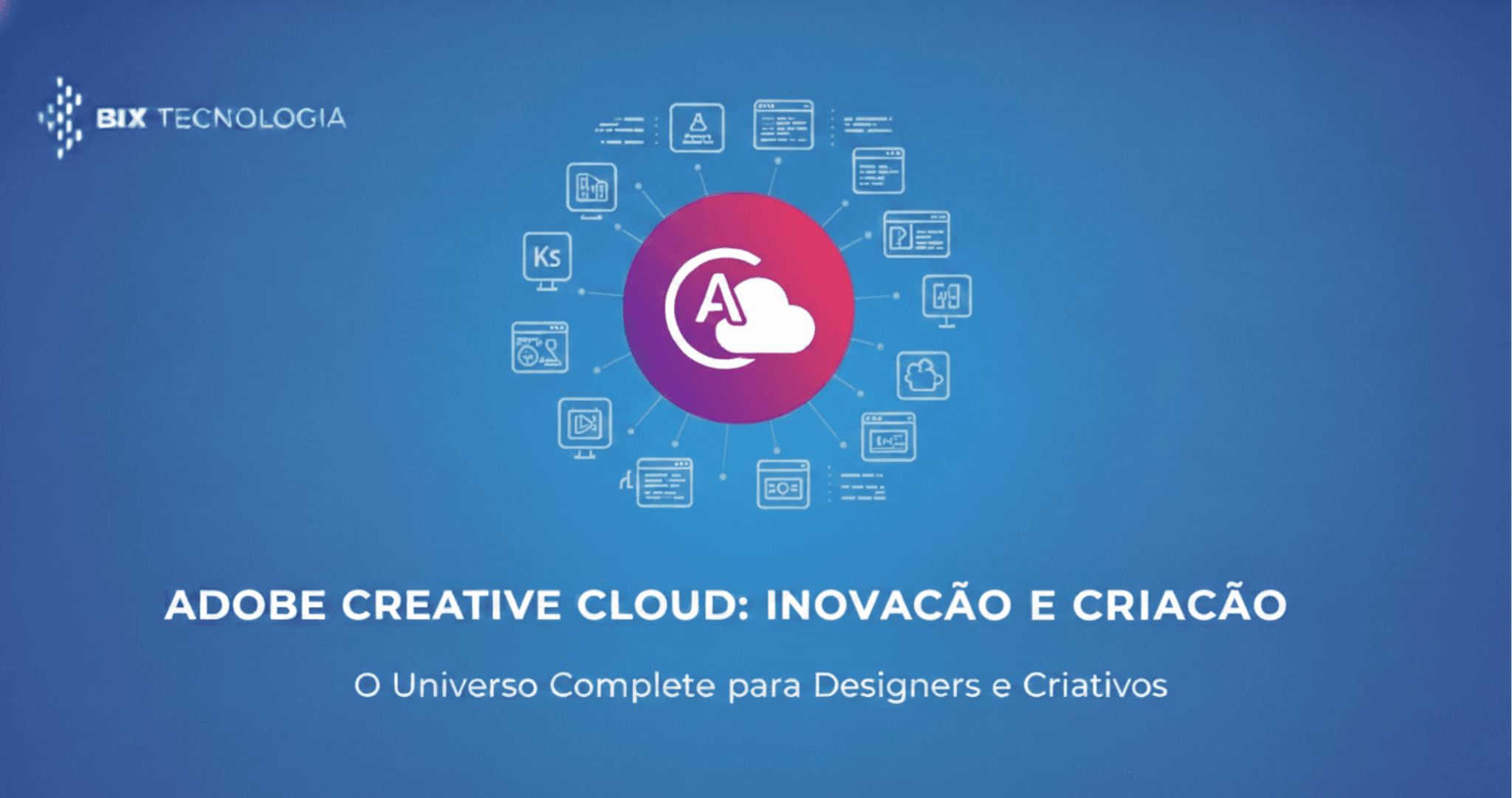Soluções em Adobe Creative Cloud | BIX Tecnologia