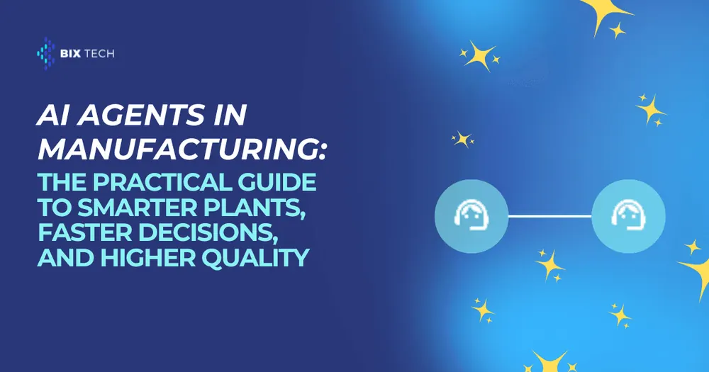 AI Agents in Manufacturing: The Practical Guide to Smarter Plants, Faster Decisions, and Higher Quality