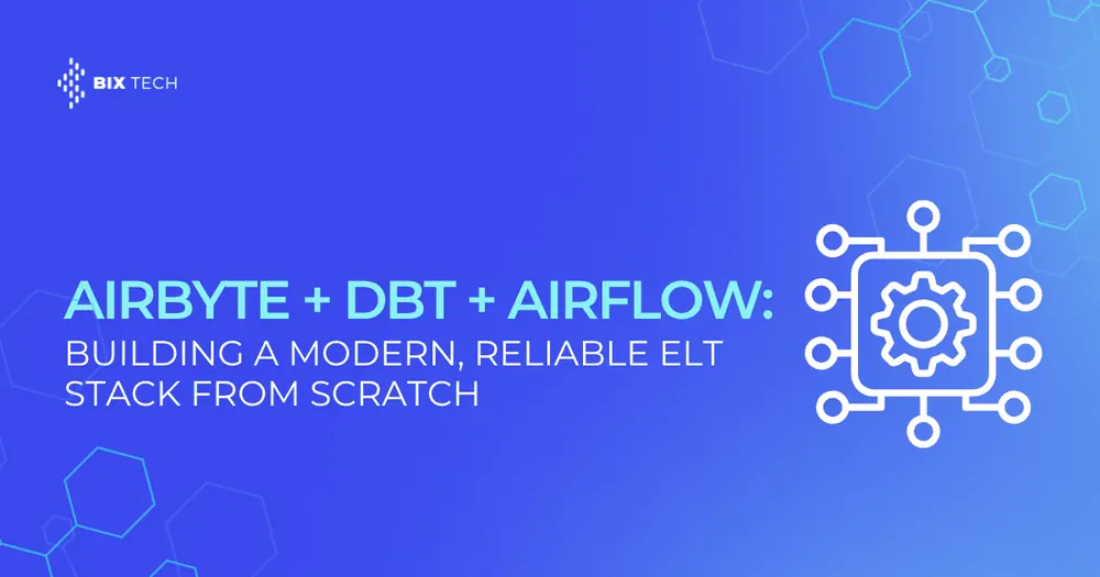 Airbyte + dbt + Airflow: Building a Modern, Reliable ELT Stack from Scratch
