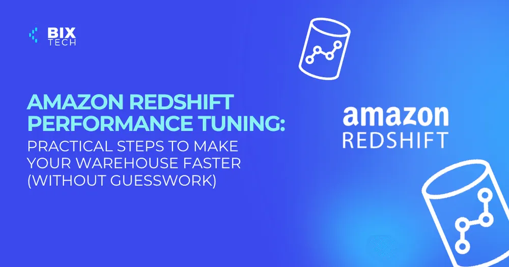 Amazon Redshift Performance Tuning: Practical Steps to Make Your Warehouse Faster (Without Guesswork)