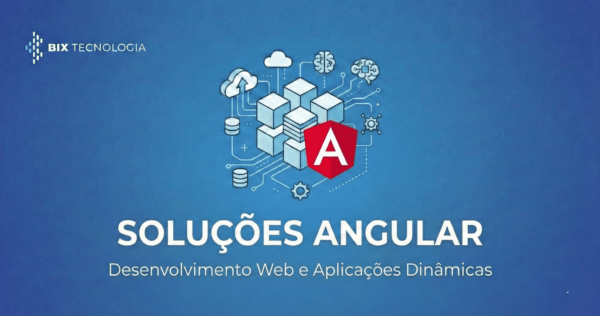 Desenvolvimento Frontend Escalonável com Angular | BIX Tecnologia