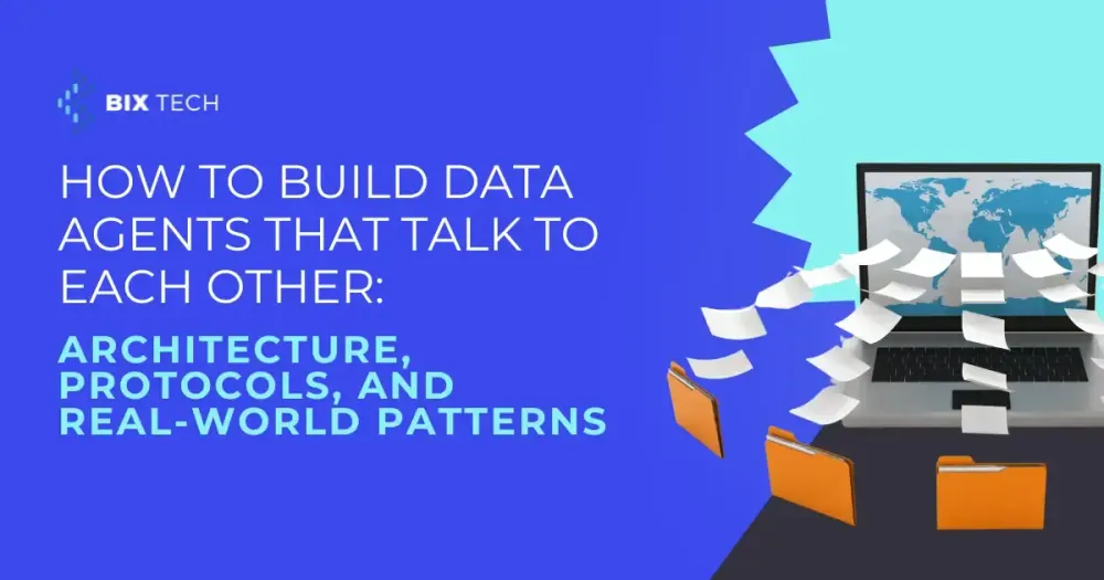 How to Build Data Agents That Talk to Each Other: Architecture, Protocols, and Real-World Patterns