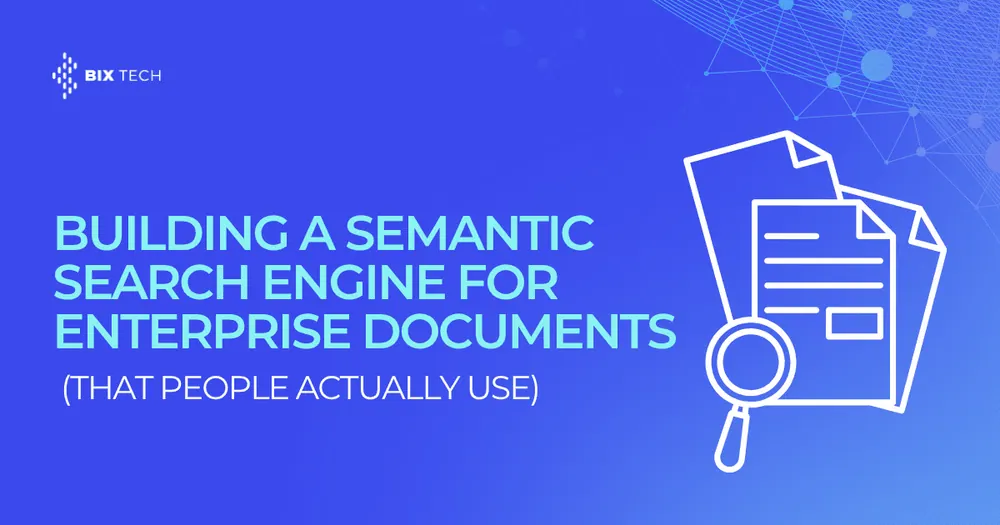 Building a Semantic Search Engine for Enterprise Documents (That People Actually Use)