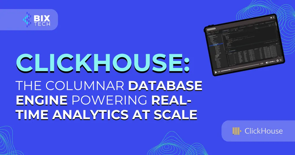 ClickHouse: the columnar Database engine powering real-time analytics at scale