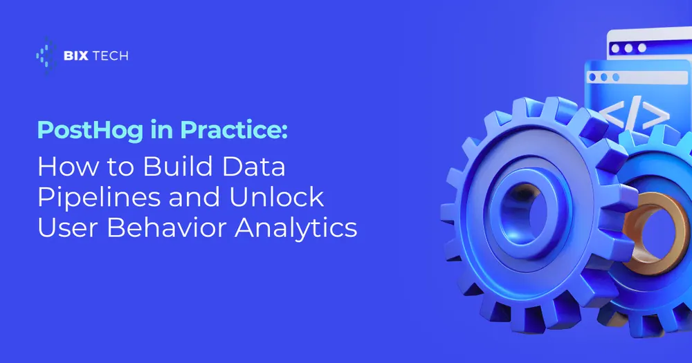 PostHog in Practice: How to Build Data Pipelines and Unlock User Behavior Analytics