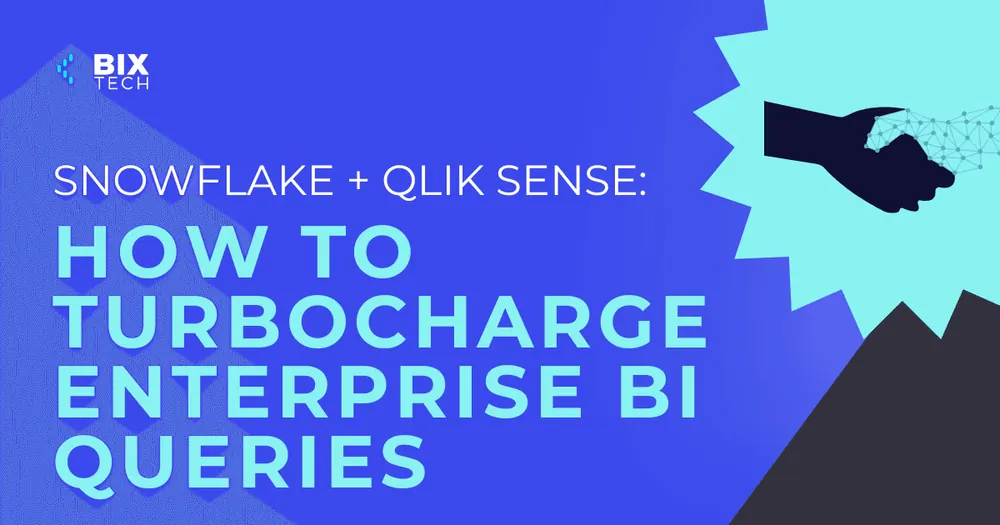 Snowflake + Qlik Sense: How to Turbocharge Enterprise BI Queries