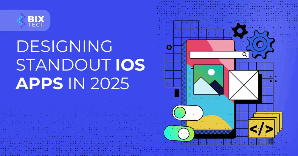 Designing Standout iOS Apps in 2025: A Comprehensive Guide for Modern Creators