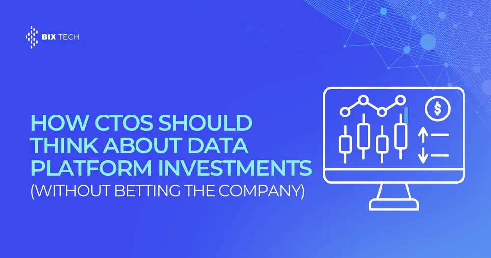 How CTOs Should Think About Data Platform Investments (Without Betting the Company)