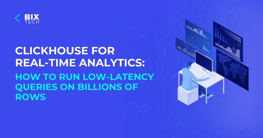 ClickHouse for Real-Time Analytics: How to Run Low-Latency Queries on Billions of Rows
