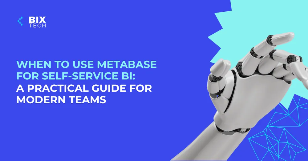 When to Use Metabase for Self-Service BI: A Practical Guide for Modern Teams