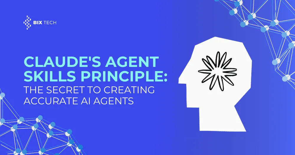 Claude's agent skills principle: The secret to creating accurate AI Agents