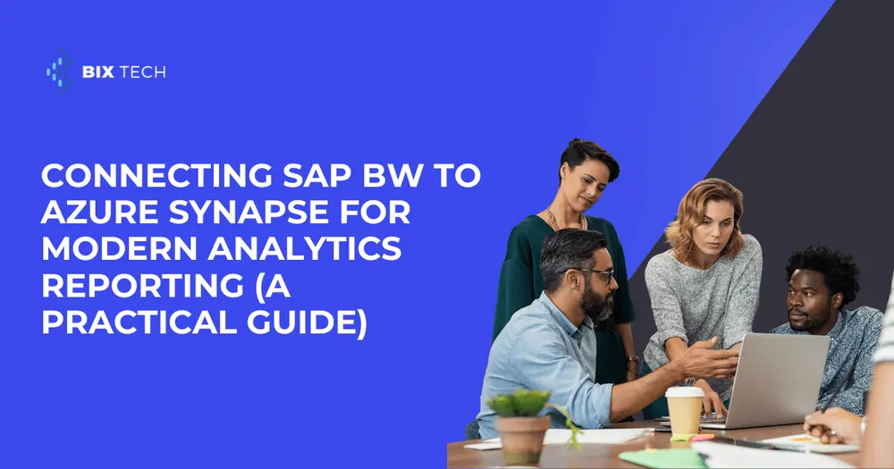 Connecting SAP BW to Azure Synapse for Modern Analytics Reporting (A Practical Guide)