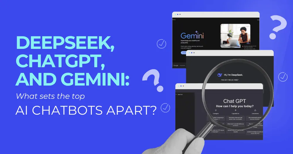 DeepSeek, ChatGPT, and Gemini: what sets the leading AI Chatbots apart?