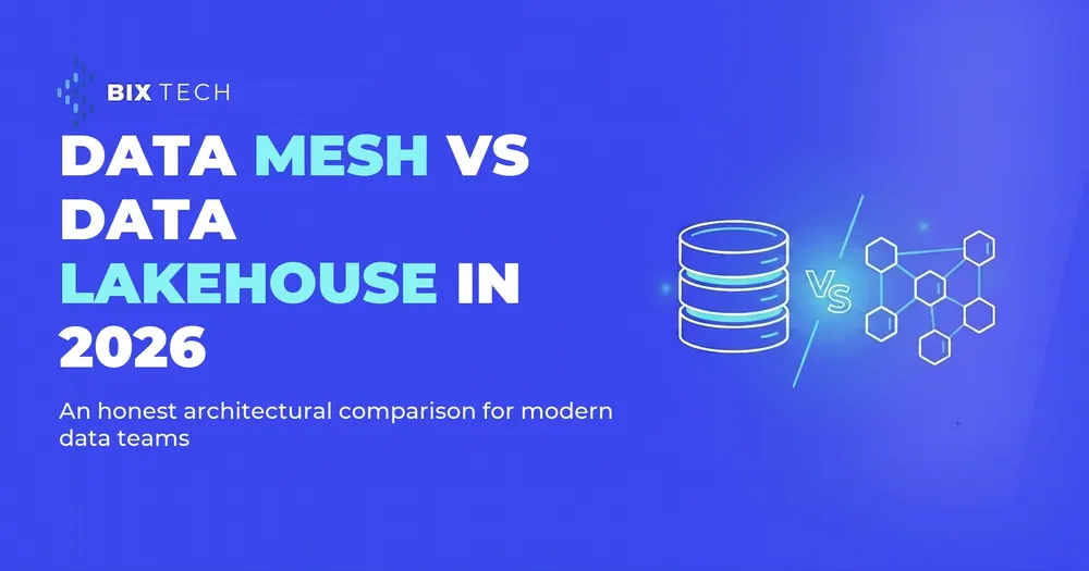 Data Mesh vs Data Lakehouse in 2026: an honest architectural comparison for modern data teams