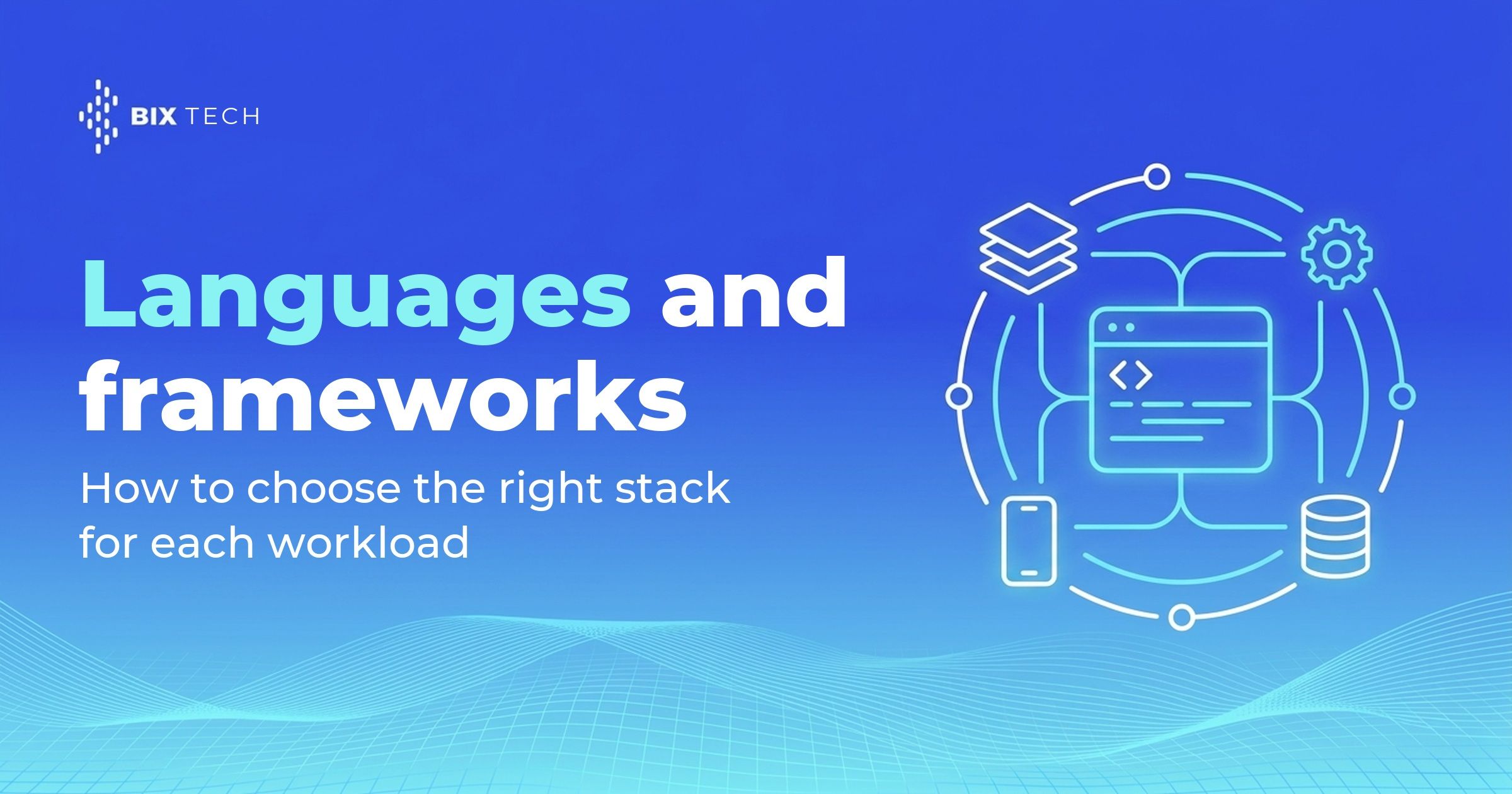How to choose a programming language and framework