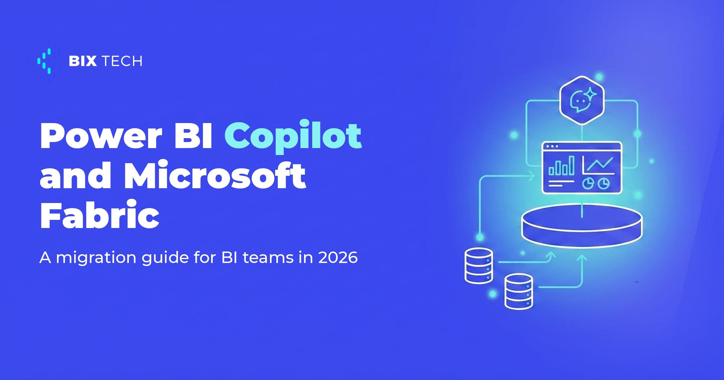 Power BI Copilot and Microsoft Fabric in 2026: A Migration Guide for BI Teams