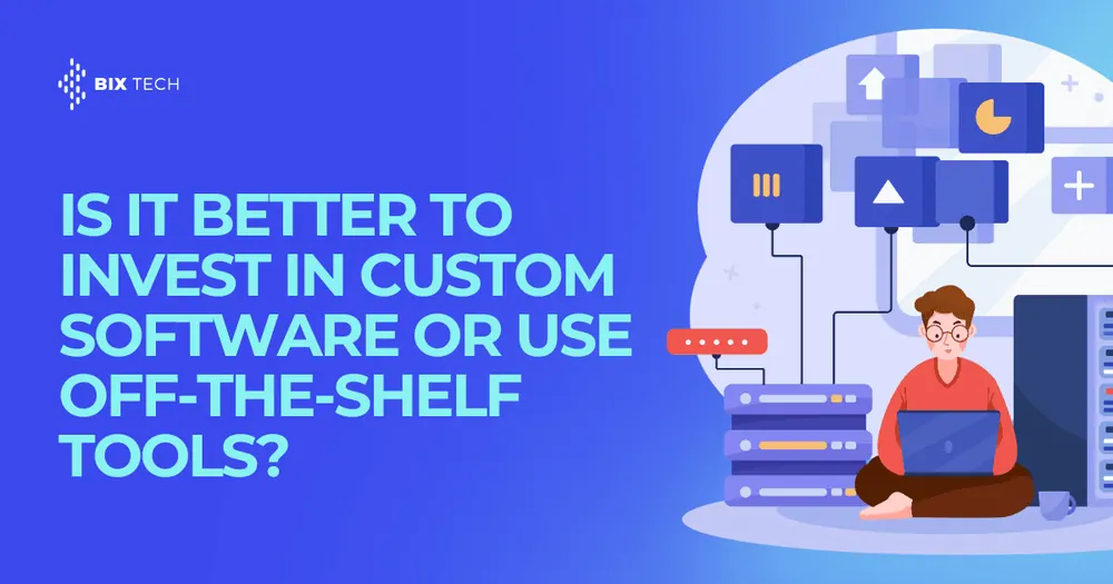 Is it better to invest in custom software or use off-the-shelf tools?