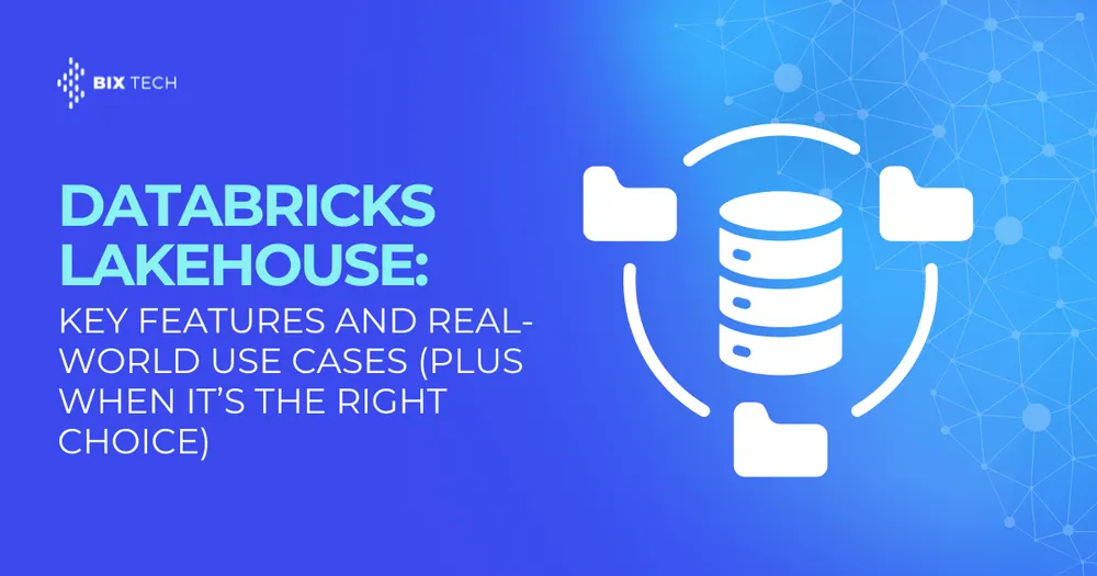 Databricks Lakehouse: Key Features and Real-World Use Cases (Plus When It’s the Right Choice)