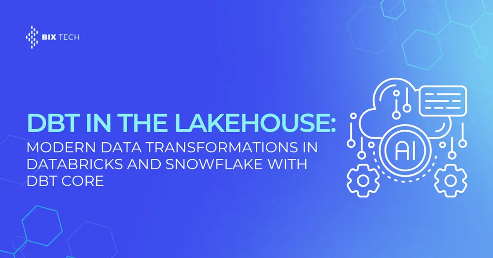 dbt in the Lakehouse: Modern Data Transformations in Databricks and Snowflake with dbt Core