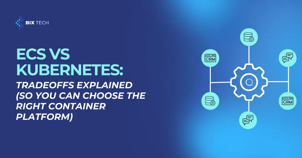 ECS vs Kubernetes: Tradeoffs Explained (So You Can Choose the Right Container Platform)