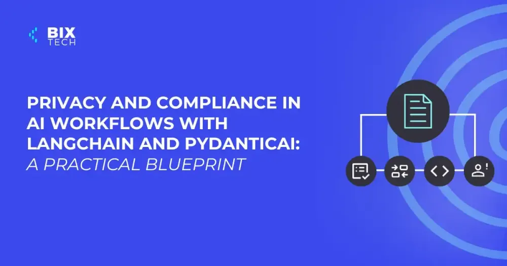 Privacy and Compliance in AI Workflows with LangChain and PydanticAI: A Practical Blueprint