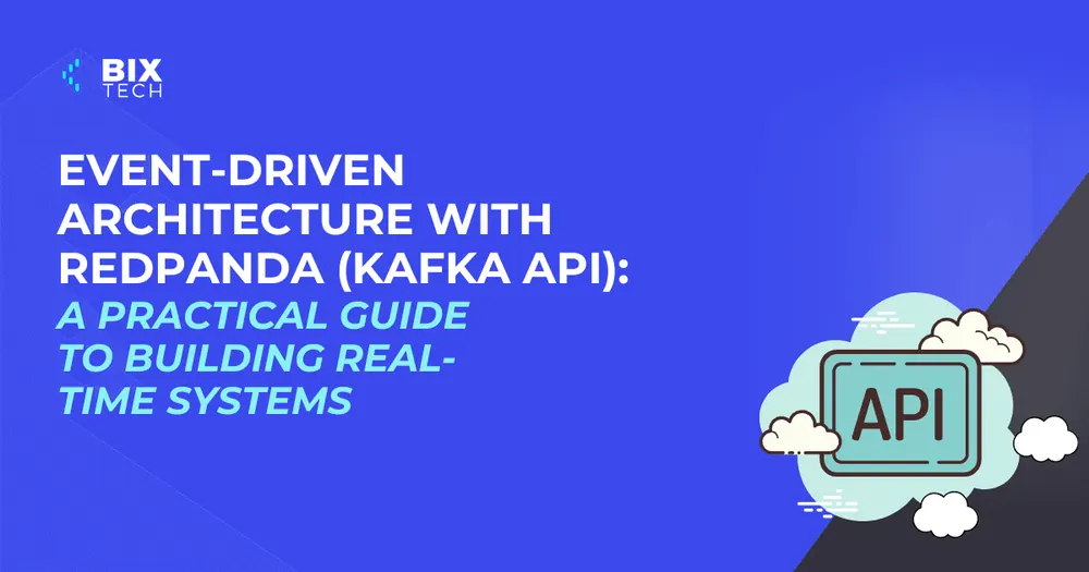 Event-Driven Architecture with Redpanda (Kafka API): A Practical Guide to Building Real-Time Systems
