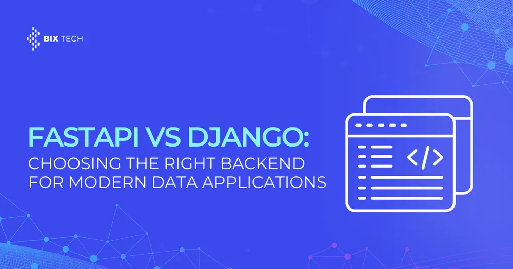 FastAPI vs Django: Choosing the Right Backend for Modern Data Applications